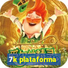 7k plataforma